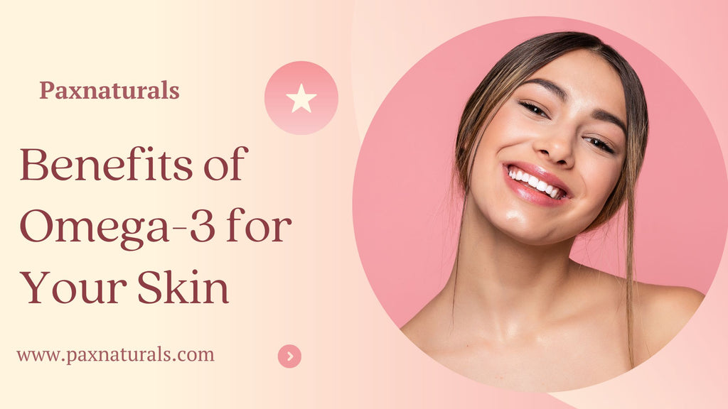 Discover the Incredible Benefits of Omega-3 for Your Skin